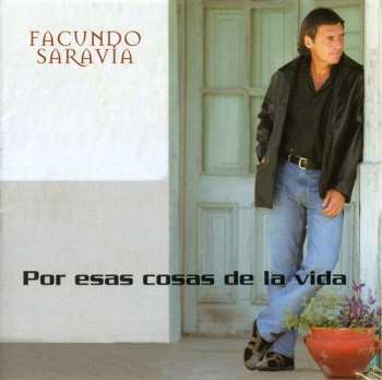 Album Facundo Saravia: Por Esas Cosas De La Vida