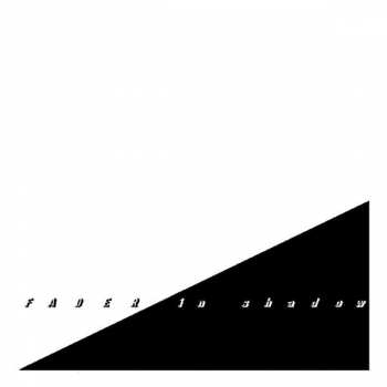 Album Fader: In Shadow