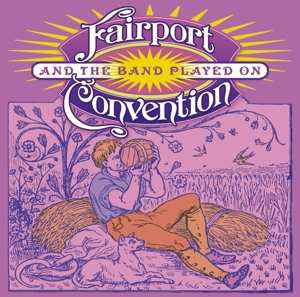 2CD Fairport Convention: And The Band Played On