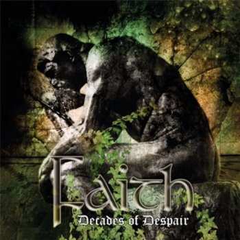Album Faith: Decades Of Despair