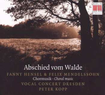 CD Felix Mendelssohn-Bartholdy: Abschied Vom Walde. Chormusik/Choral Music