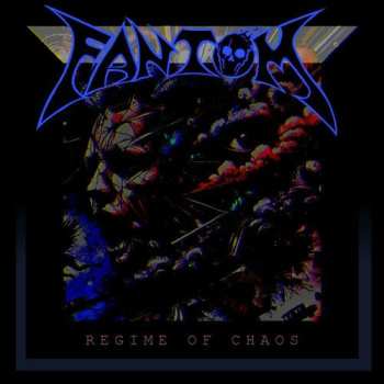 Album Fantom: Regime Of Chaos