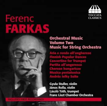 Album Liszt Ferenc Chamber Orchestra: Orchestral Music Volume Two: Music For String Orchestra