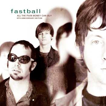 CD Fastball: All The Pain Money Can Buy - 20th Anniversary Edition
