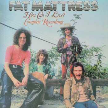 Album Fat Mattress: How Can I Live? Complete Recordings