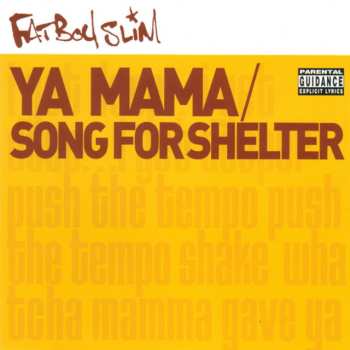 Album Fatboy Slim: Ya Mama / Song For Shelter