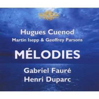 2CD Faure / Duparc / Cuenod / Isepp / Parsons: Melodies
