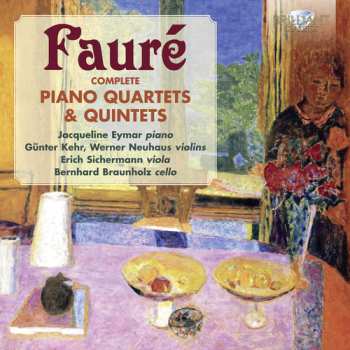 Album Gabriel Fauré: Complete Piano Quartets & Quintets