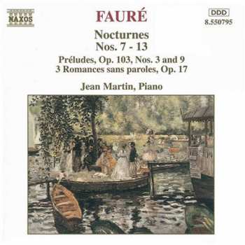 CD Gabriel Fauré: Nocturnes Nos. 7 - 13 / Préludes, Op. 103, Nos. 3 And 9 / 3 Romances Sans Paroles, Op. 17