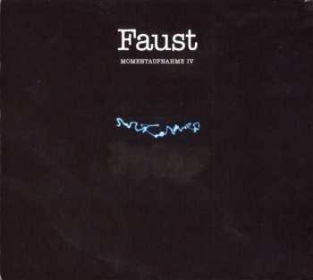 CD Faust: Momentaufnahme IV