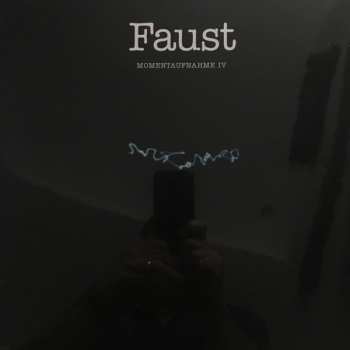 LP Faust: Momentaufnahme IV