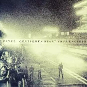 Favez: Gentlemen Start Your Engines