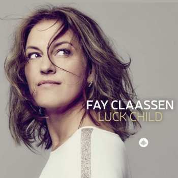 CD Fay Claassen: Luck Child