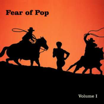CD Fear Of Pop: Volume I