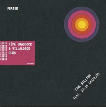 LP Feater: Time Million (Pépé Bradock Bonus Bits & Villalobos Dubs)