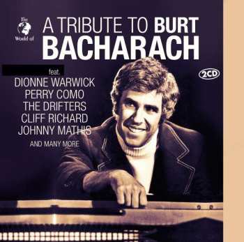 2CD Feat.warwick,dionne-como,perry-the Drifters-richar: A Tribute To Burt Bacharach (the World Of)
