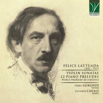 Album Felice Lattuada: Violin Sonatas, 12 Piano Preludes