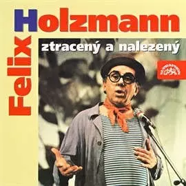 Felix Holzmann: Ztracený A Nalezený