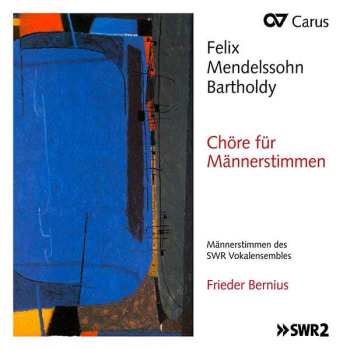 2CD Felix Mendelssohn-Bartholdy: Chöre Für Männerstimmen