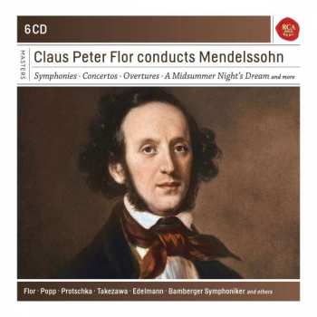 6CD/Doos Felix Mendelssohn-Bartholdy: Claus-Peter Flor Conducts Mendelssohn