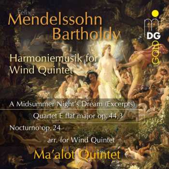 CD Felix Mendelssohn-Bartholdy: Ein Sommernachtstraum (harmoniemusik Für Bläserquintett)