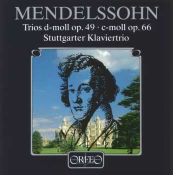 CD Felix Mendelssohn-Bartholdy: Klaviertrios Nr.1 & 2