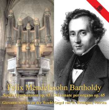 CD Felix Mendelssohn-Bartholdy: Orgelsonaten Op.65 Nr.1-6