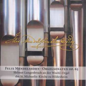 CD Felix Mendelssohn-Bartholdy: Orgelsonaten Op.65 Nr.1-6