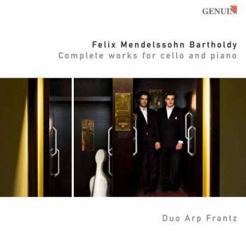 CD Felix Mendelssohn-Bartholdy: Sämtliche Werke Für Cello & Klavier