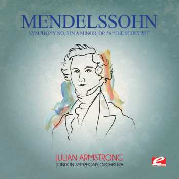 CD Felix Mendelssohn-Bartholdy: Mendelssohn: Symphony No 3 In A Minor Op 56