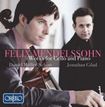 CD Felix Mendelssohn-Bartholdy: Works For Cello And Piano