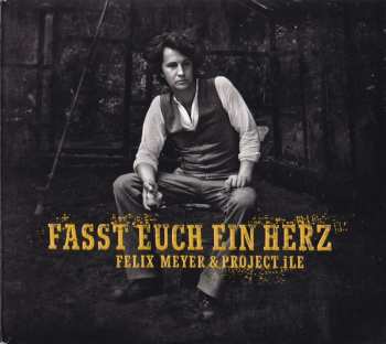 CD Felix Meyer & Project Île: Fasst Euch Ein Herz