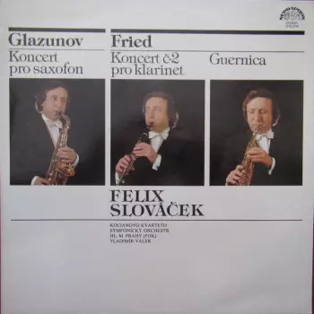 Glazunov, Koncert Pro Saxofon; Fried, Koncert č. 2 Pro Klarinet And Guernica 