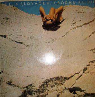 Album Felix Slováček: Trochu Klidu