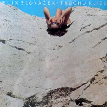 LP Felix Slováček: Trochu Klidu