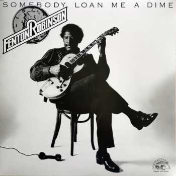 LP Fenton Robinson: Somebody Loan Me A Dime
