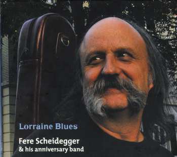 Album Fere Scheidegger & His Anniversary Band: Lorraine Blues