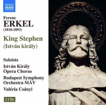 2CD MÁV Szimfónikus Zenekar: King Stephen (István Király)