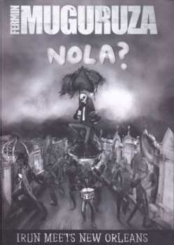CD/DVD Fermin Muguruza: Nola? (Irun Meets New Orleans)