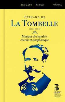 3CD Fernand De La Tombelle: Musique De Chambre, Chorale Et Symphonique LTD | NUM
