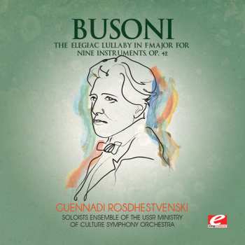 CD Ferruccio Busoni: Elegiac Lullaby In F Major