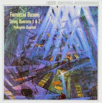 CD Ferruccio Busoni: String Quartets 1 & 2