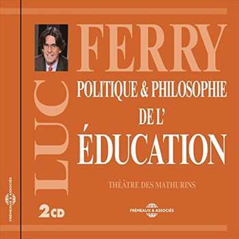 Album Ferry,luc: Politique & Philosophie De L'education