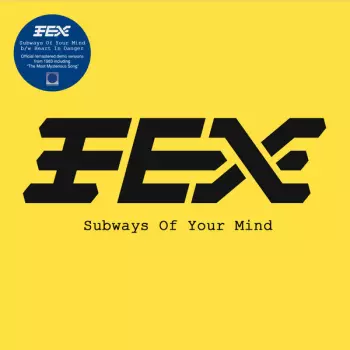 Fex: Subways Of Your Mind