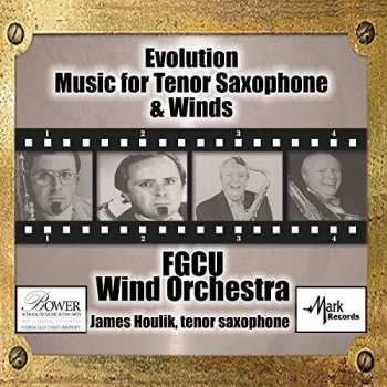 Album James Houlik: Evolution: Music For Tenor Saxophone And Winds