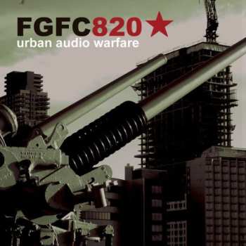 Album FGFC820: Urban Audio Warfare