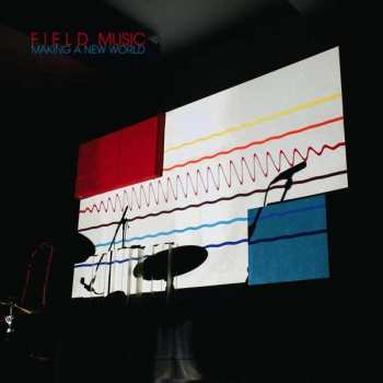 Album Field Music: Making A New World