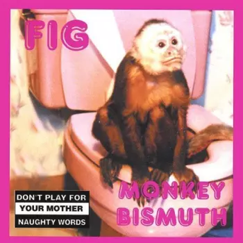 Fig: Monkey Bismuth