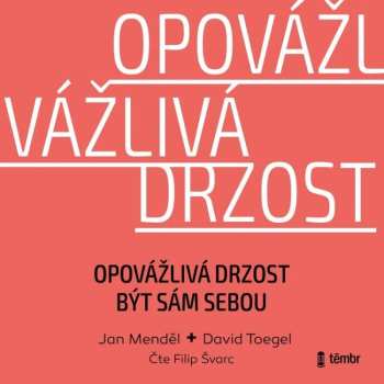 Album Filip Švarc / Jan Menděl / David Toegel: Opovážlivá Drzost Být Sám Sebou
