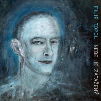 Album Filip Topol: Nebe Je Zatažený